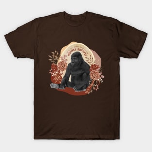 I Don't Play Games or Engage in Monkey Business T-Shirt